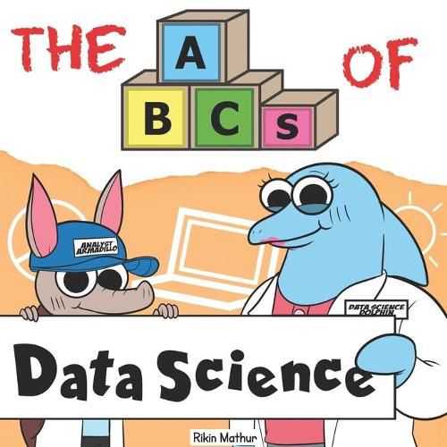 Cover image for The ABCs of Data Science: By Real Data Scientists, For Future Data Scientists