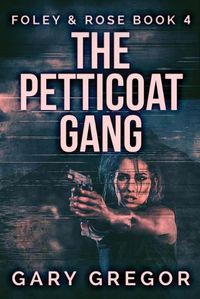 Cover image for The Petticoat Gang: Large Print Edition