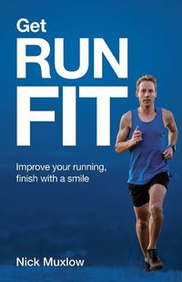 Cover image for Run Fit: Improve Your Running, Finish With a Smile