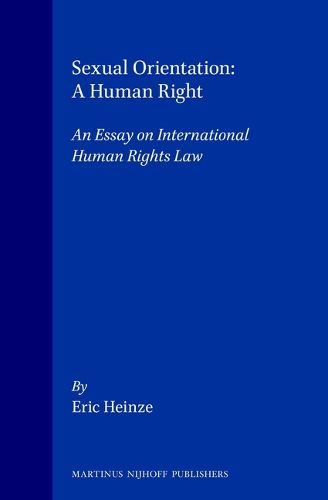 Cover image for Sexual Orientation: A Human Right: An Essay on International Human Rights Law