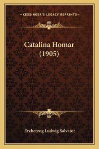 Cover image for Catalina Homar (1905)