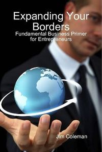 Cover image for Expanding Your Borders: Fundamental Business Primer for Entrepreneurs