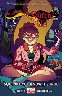 Cover image for Unbeatable Squirrel Girl, The Volume 2: Squirrel You Know It's True