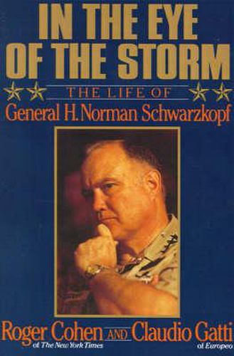 Cover image for In the Eye of the Storm: The Life of General H. Norman Schwarzkopf