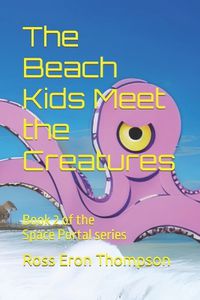 Cover image for The Beach Kids Meet the Creatures