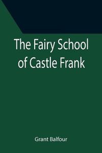 Cover image for The Fairy School of Castle Frank
