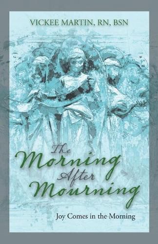 Cover image for The Morning After Mourning: Joy Comes in the Morning