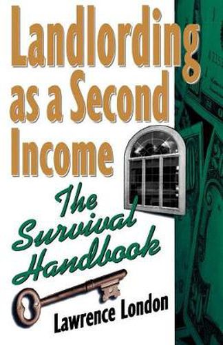 Cover image for Landlording as a Second Income: The Survival Handbook