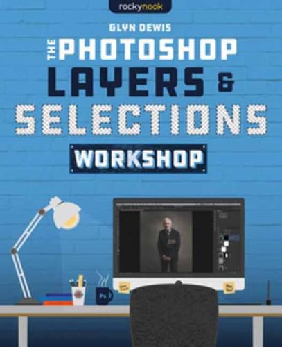 Cover image for The Photoshop Layers and Selections Workshop