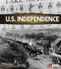 Cover image for A Primary Source History of U.S. Independence