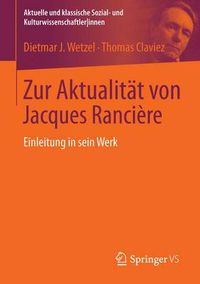 Cover image for Zur Aktualitat von Jacques Ranciere: Einleitung in sein Werk