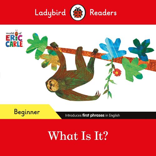 Cover image for Ladybird Readers Beginner Level - Eric Carle - What Is It? (ELT Graded Reader)