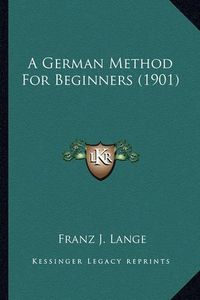 Cover image for A German Method for Beginners (1901)