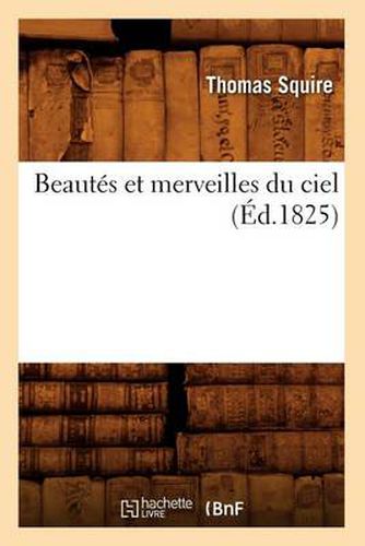 Cover image for Beautes Et Merveilles Du Ciel (Ed.1825)