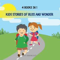 Cover image for Kids Stories of Bliss and Wonder: 4 Books in 1