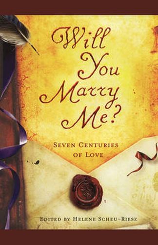 Cover image for Will You Marry Me?: Seven Centuries of Love