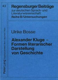 Cover image for Alexander Kluge - Formen Literarischer Darstellung Von Geschichte