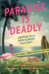 Cover image for Paradise is Deadly Gripping Tales from Florida's Gulf Coast