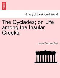 Cover image for The Cyclades; or, Life among the Insular Greeks.