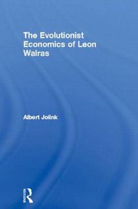 Cover image for The Evolutionist Economics of Leon Walras