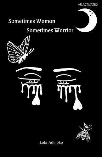 Cover image for Sometimes woman Sometimes warrior