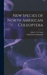 Cover image for New Species of North American Coleoptera [microform]