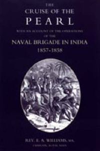 Cover image for Cruise of the  Pearl  with an Account of the Operations of the Naval Brigade in India