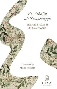 Cover image for Al-Arba'in al-Nawawiyya: The Forty Hadiths of Imam Nawawi