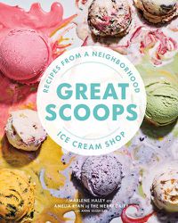 Cover image for Great Scoops: Recipes from a Neighborhood Ice Cream Shop