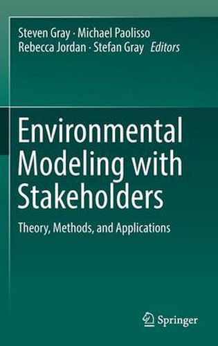 Environmental Modeling with Stakeholders: Theory, Methods, and Applications