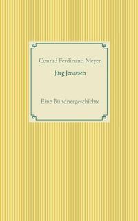 Cover image for Jurg Jenatsch: Eine Bundnergeschichte