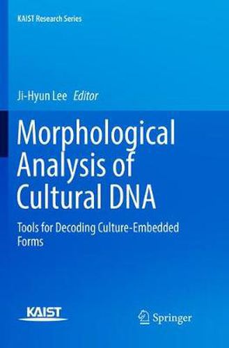 Cover image for Morphological Analysis of Cultural DNA: Tools for Decoding Culture-Embedded Forms