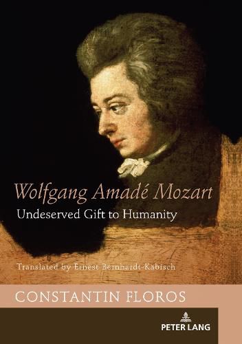 Cover image for Wolfgang Amade Mozart: Undeserved Gift to Humanity