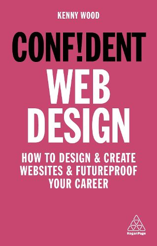 Cover image for Confident Web Design: How to Design and Create Websites and Futureproof Your Career