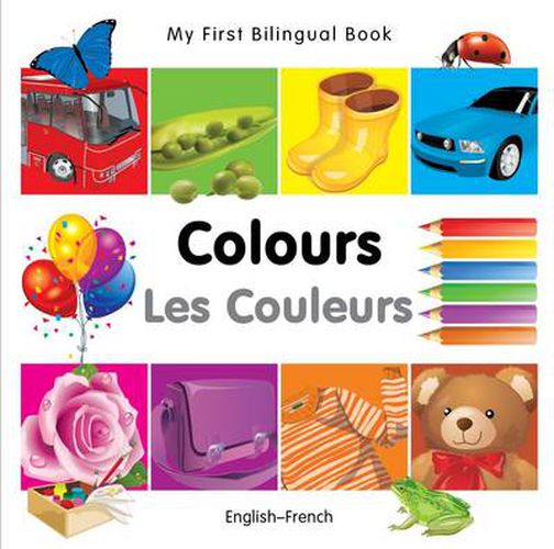 Cover image for My First Bilingual Book - Colours - English-french