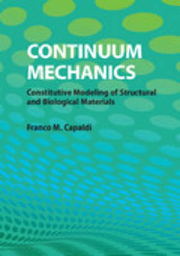 Cover image for Continuum Mechanics: Constitutive Modeling of Structural and Biological Materials