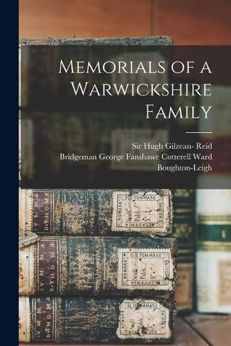 Cover image for Memorials of a Warwickshire Family