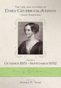 Cover image for The Life and Letters of Emily Chubbuck Judson: Volume 5, October 1851-September 1852