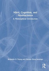 Cover image for Mind, Cognition, and Neuroscience: A Philosophical Introduction