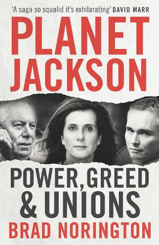 Planet Jackson: Power, Greed and Unions