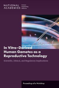 Cover image for In Vitro?Derived Human Gametes as a Reproductive Technology