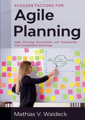 Cover image for Success Factors for Agile Planning: Agile Planning Successfully and Purposefully - Your Competitive Advantage