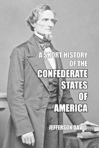 Cover image for A Short History of the Confederate States of America