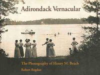 Cover image for Adirondack Vernacular: The Photography of Henry M. Beach