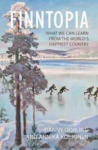 Cover image for Finntopia: What We Can Learn From the World's Happiest Country