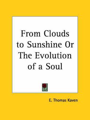 Cover image for From Clouds to Sunshine or the Evolution of a Soul (1900)