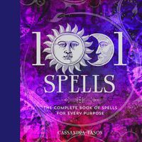 Cover image for 1001 Spells: The Complete Book of Spells for Every Purpose