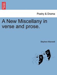 Cover image for A New Miscellany in Verse and Prose.