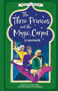 Cover image for Arabian Nights: The Three Princes and the Magic Carpet (Easy Classics)