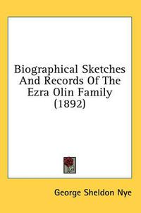 Cover image for Biographical Sketches and Records of the Ezra Olin Family (1892)